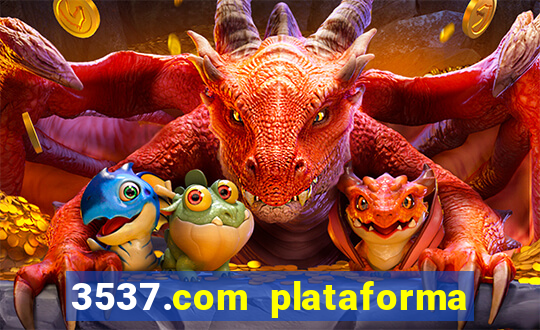 3537.com plataforma de jogos